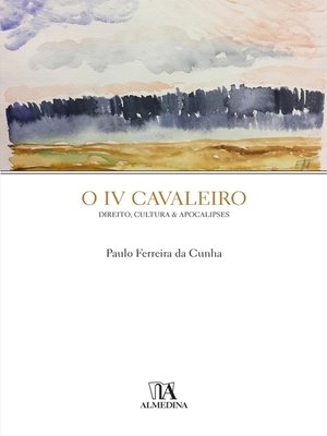 cover image of O IV Cavaleiro--Direito, Cultura & Apocalipses